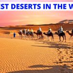 Top Countries With The Biggest Deserts In The World