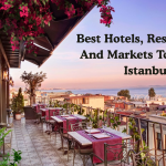 Best Hotels, Restaurants, And Markets To Visit In Istanbul