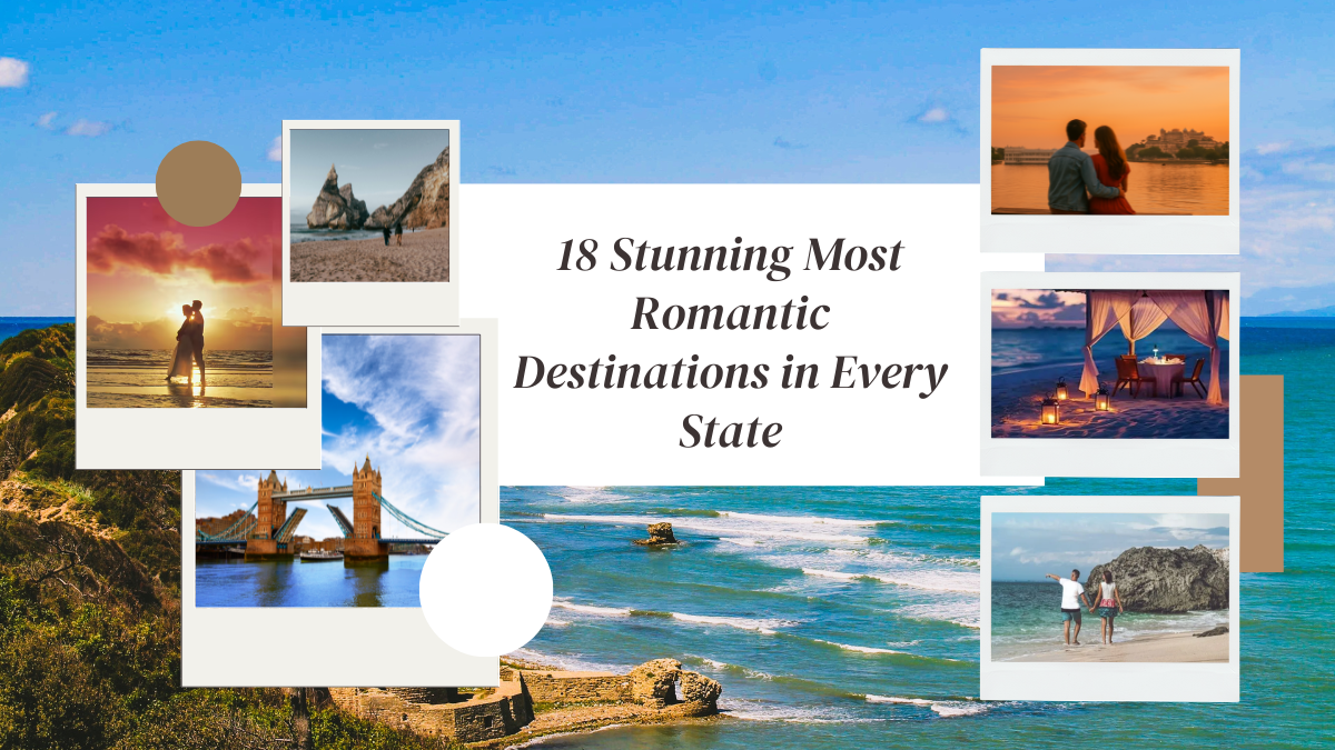 18 Stunning Most Romantic Destinations in Every State