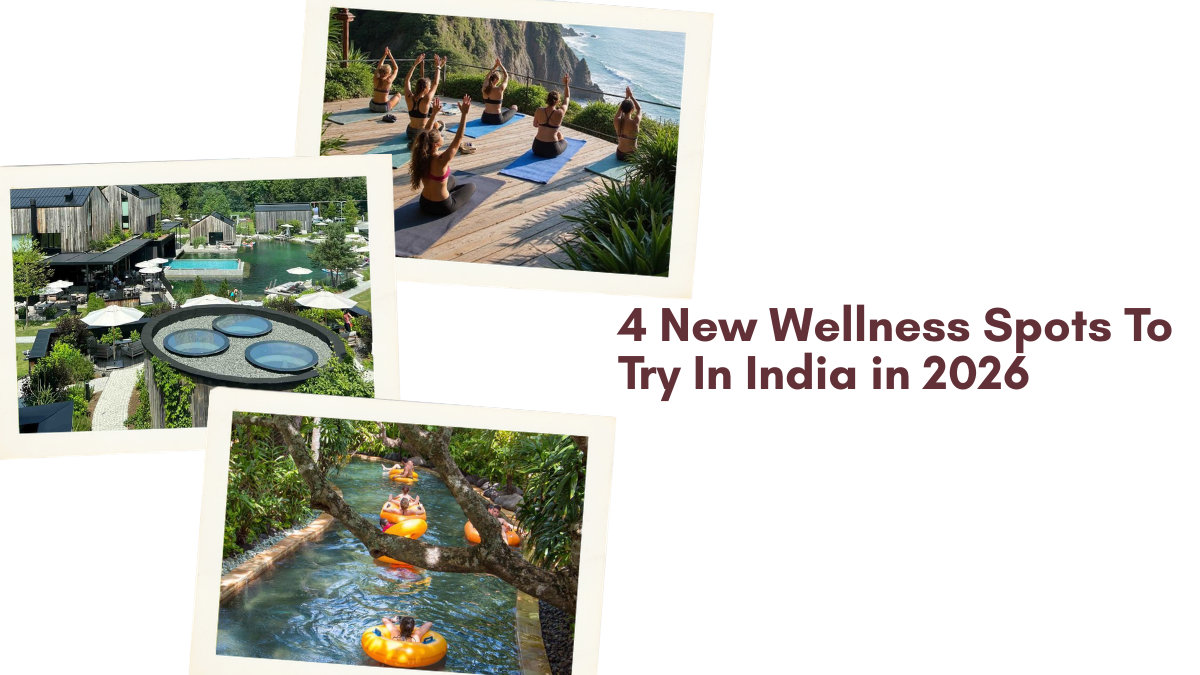 4 New Wellness Spots To Try In India in 2026