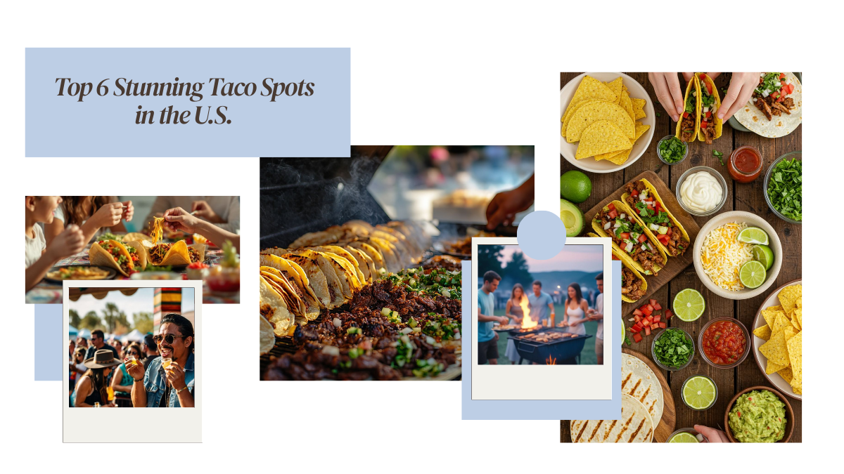Top 6 Stunning Taco Spots in the U.S.