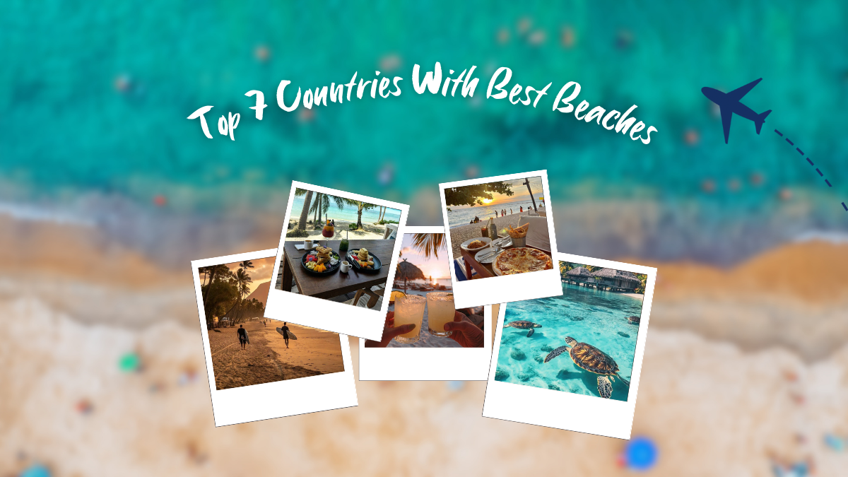 Top 7 Countries With Best Beaches