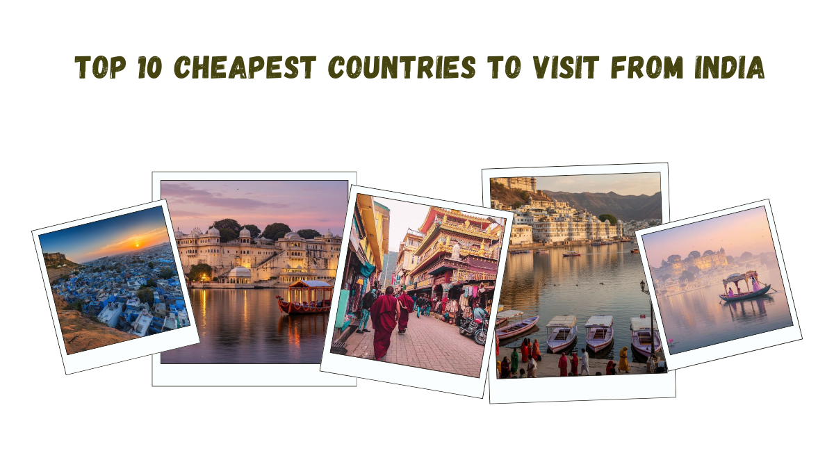 Top 10 cheapest countries to visit from India